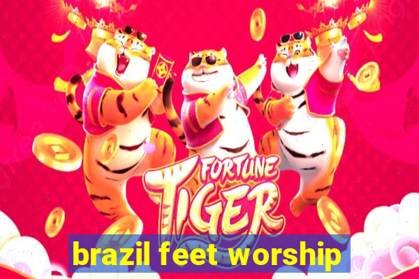 brazil feet worship